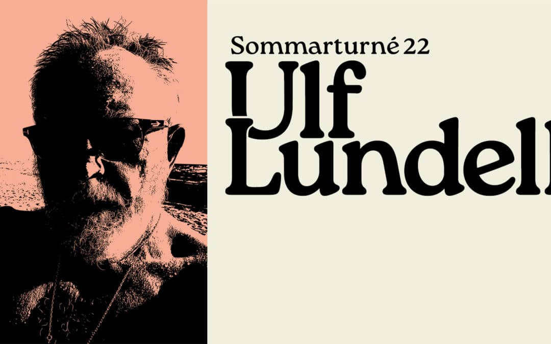 Ulf Lundell Sommarturné 22
