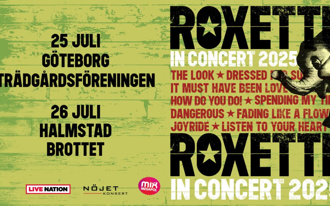 ROXETTE IN CONCERT TILL GÖTEBORG OCH HALMSTAD SOMMAREN 2025